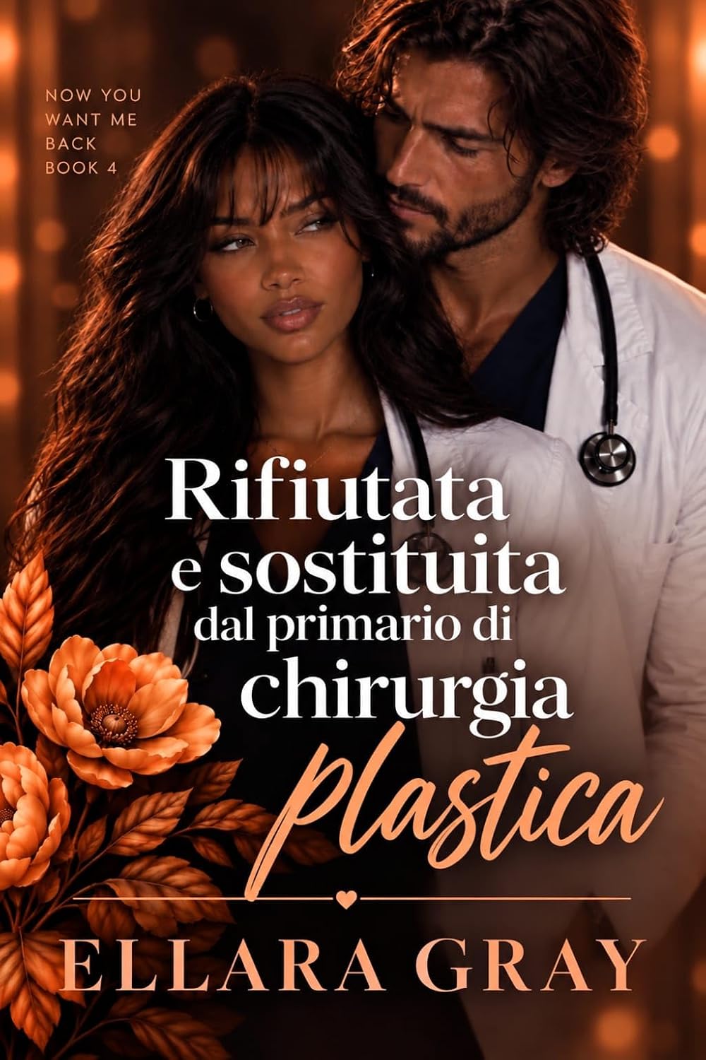 Rifiutata e sostituita dal primario di chirurgia plastica (Ora mi rivuoi Vol. 4) (Italian Edition) baixar o livro de graça