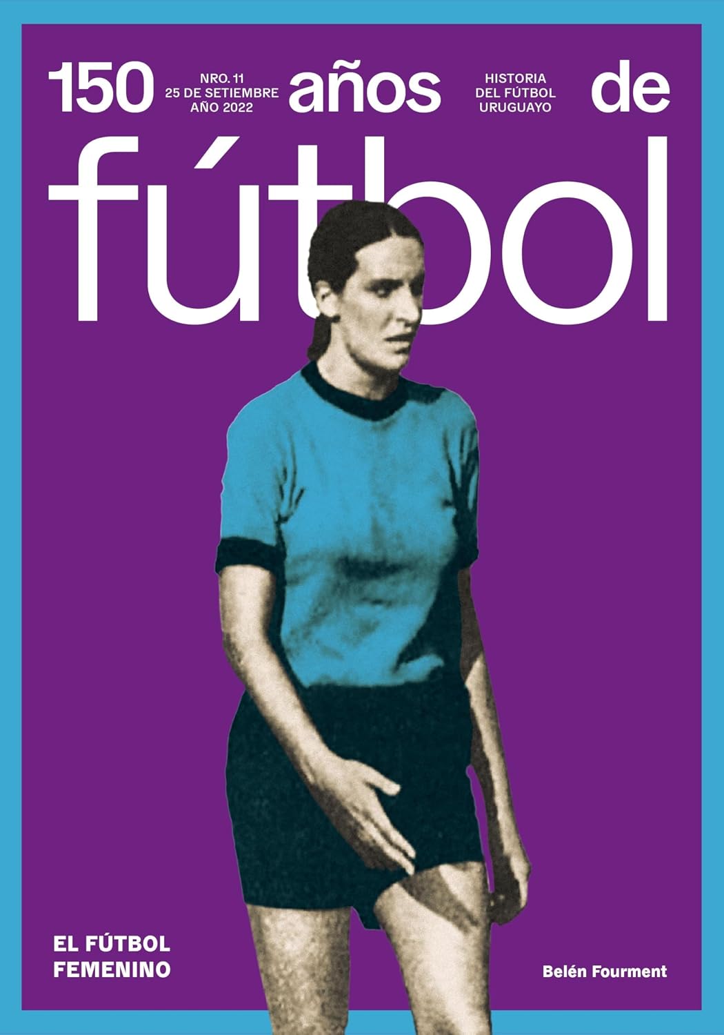 capítulo por capítulo baixar 150 años de fútbol. El fútbol femenino: Historia del fútbol uruguayo (Spanish Edition)