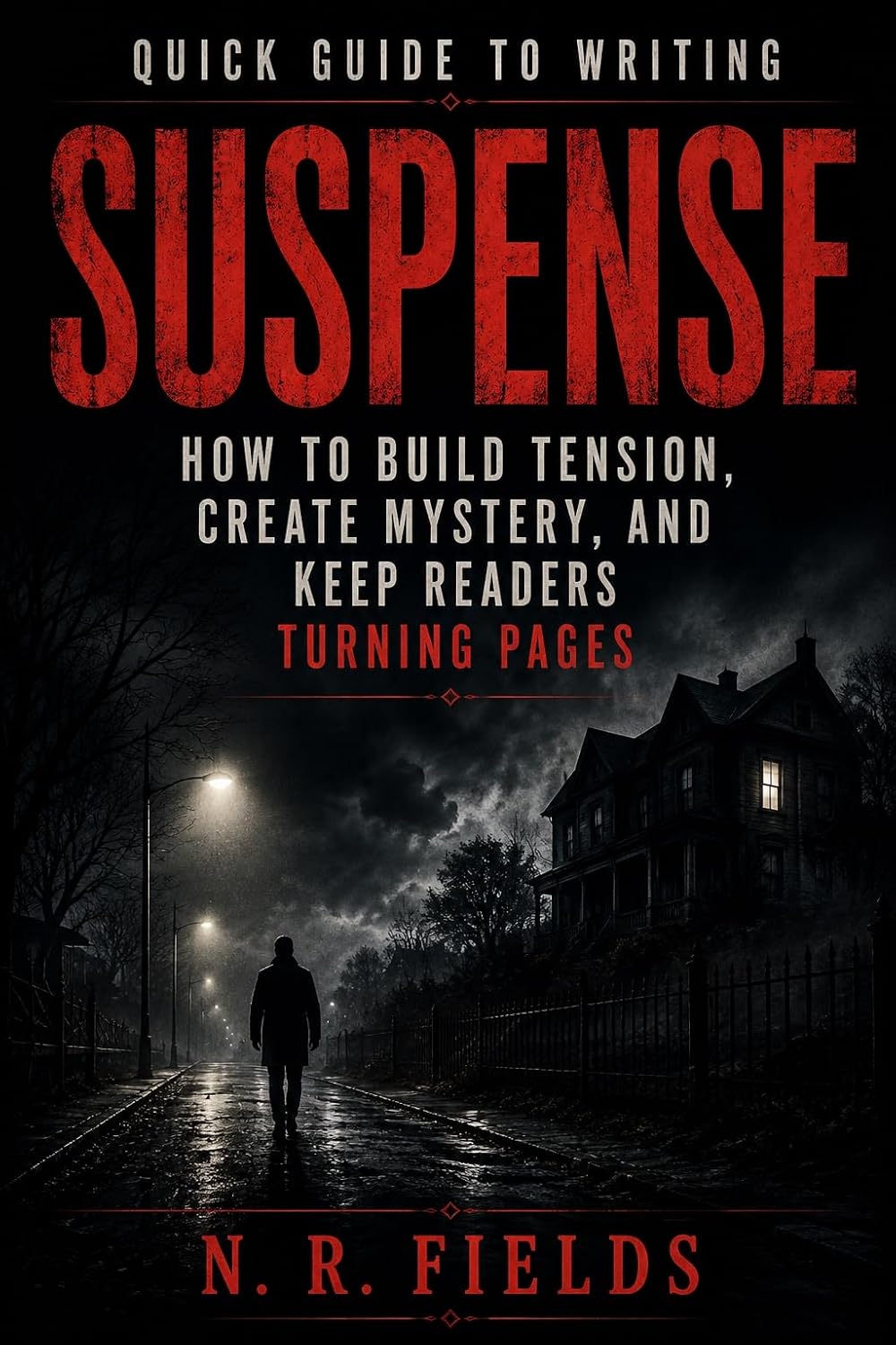 Quick Guide to Writing - Suspense: How to Build Tension, Create Mystery, and Keep Readers Turning Pages (English Edition) baixar livro de graça