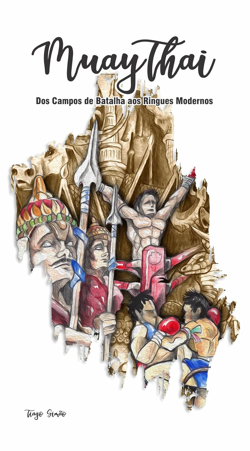 Muaythai Dos Campos de Batalha aos Ringues Modernos: Edição revisada 2024 baixar o livro de graça