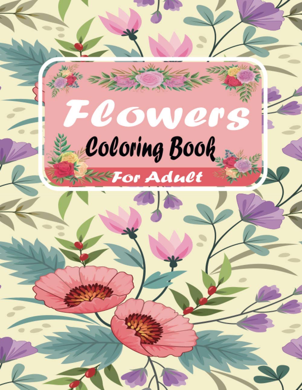 ler totalmente Flowers Coloring Book For Adults: Beautiful Flowers for Fun and Relaxation Coloring Book For Adults
