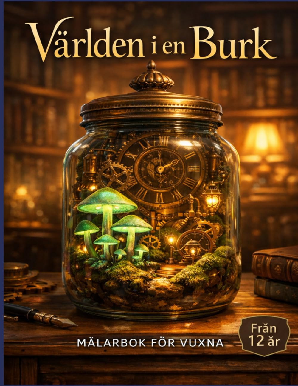 capítulo por capítulo baixar Världen i en Burk: En Mysig Målarbok för Vuxna med Miniatyrvärldar, Steampunk och Botaniska Drömmar – För Avkoppling och Mindfulness (French Edition)