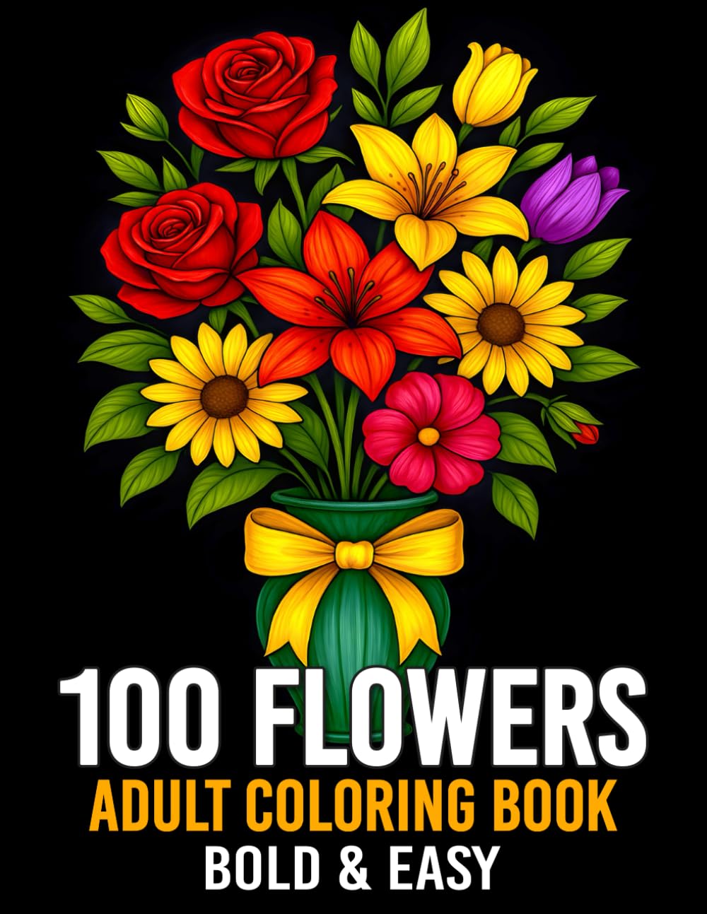 ler totalmente 100 Flowers Adult Coloring Book: Bold & Easy Floral Designs for Relaxation, Creativity, and Mindful Coloring | A Beautiful Collection of Bouquets, Vases, Frames, Wreaths, and Patterns