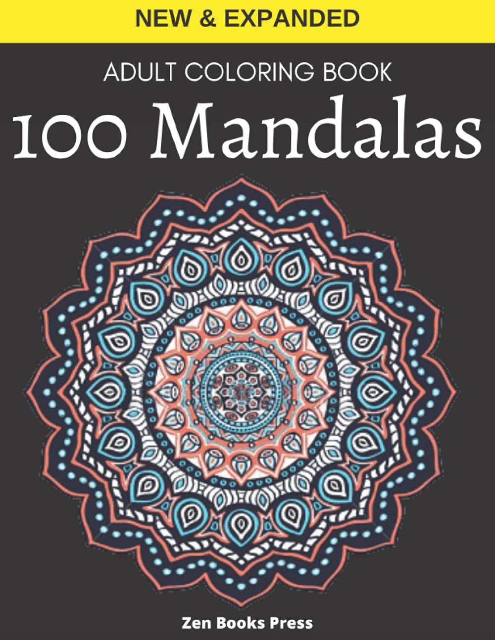 100 Mandalas: Coloring Book For Adults: An Adult Coloring Book Featuring 100 of the World’s Most Beautiful Mandalas for Stress Relief and Relaxation: Mandala Coloring Books baixar livro de graça