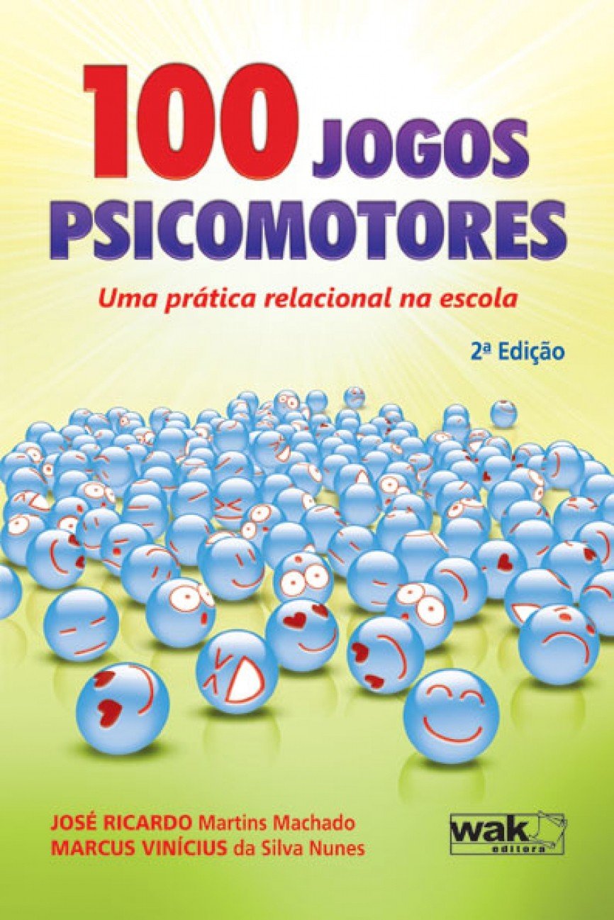 ler totalmente 100 Jogos Psicomotores - Uma Pratica Relacional na Escola: Uma Prática Relacional Na Escola