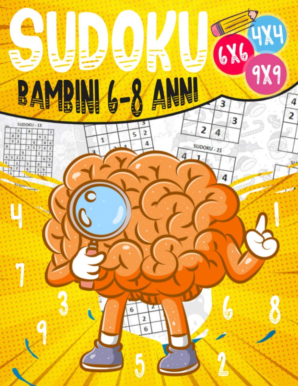 Sudoku Bambini 6-8 Anni: 270 Sudoku 4x4-6x6-9x9 per bambini dai 6 agli 8 anni - con soluzioni (Italian Edition) baixar o livro de graça