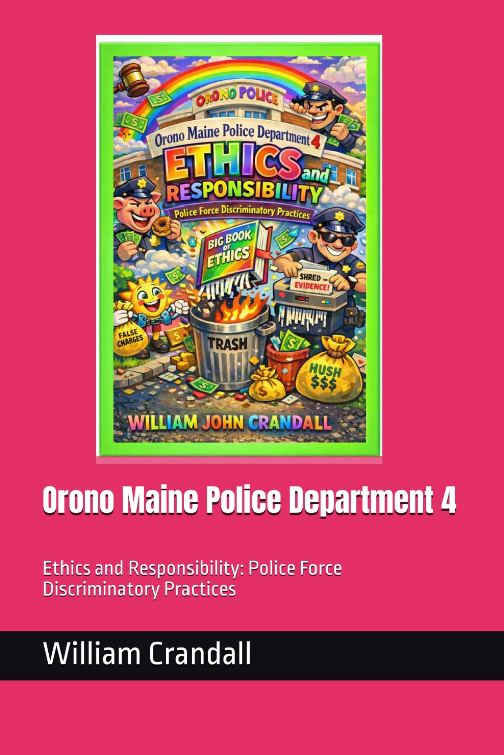 ler totalmente Orono Maine Police Department 4: Ethics and Responsibility: Police Force Discriminatory Practices