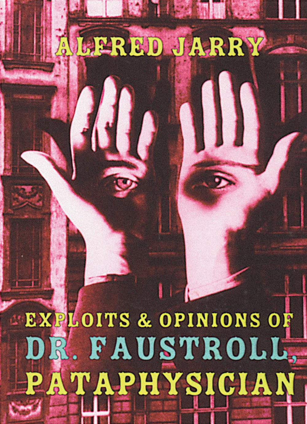 Exploits & Opinions of Dr. Faustroll, Pataphysician: A Neo-Scientific Novel baixar livro de graça