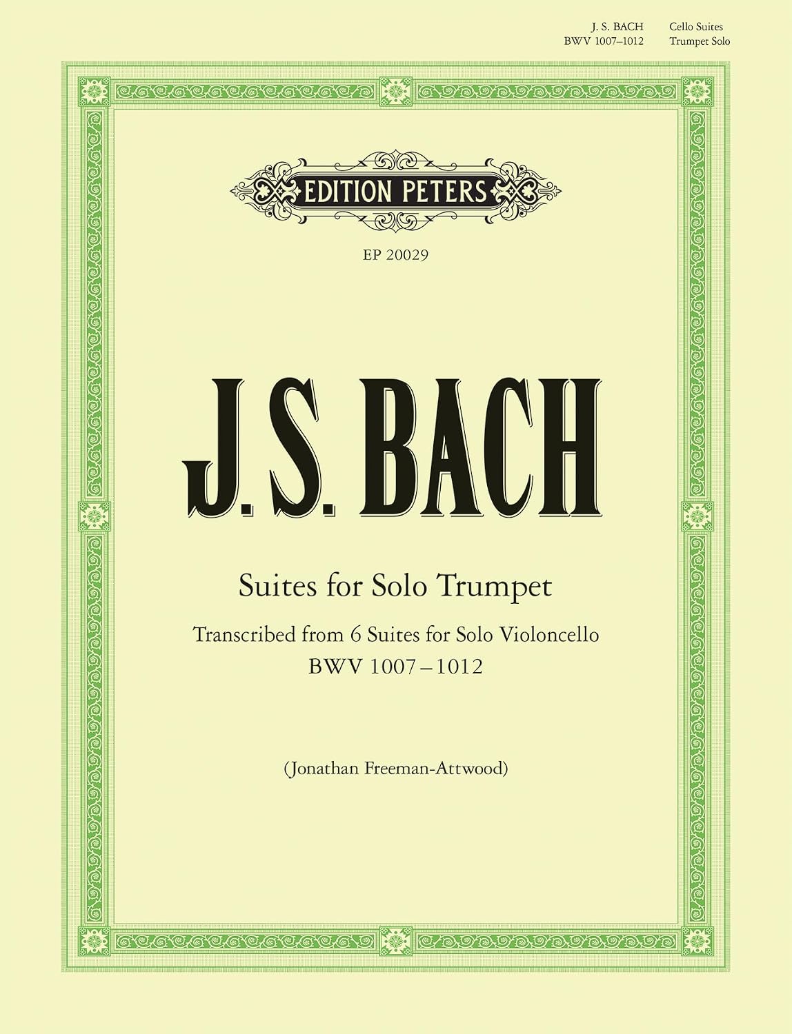 Suites for Solo Trumpet transcribed from the Cello Suites: Transcribed from 6 Suites for Solo Violoncello (BWV 1007 - 1012)
