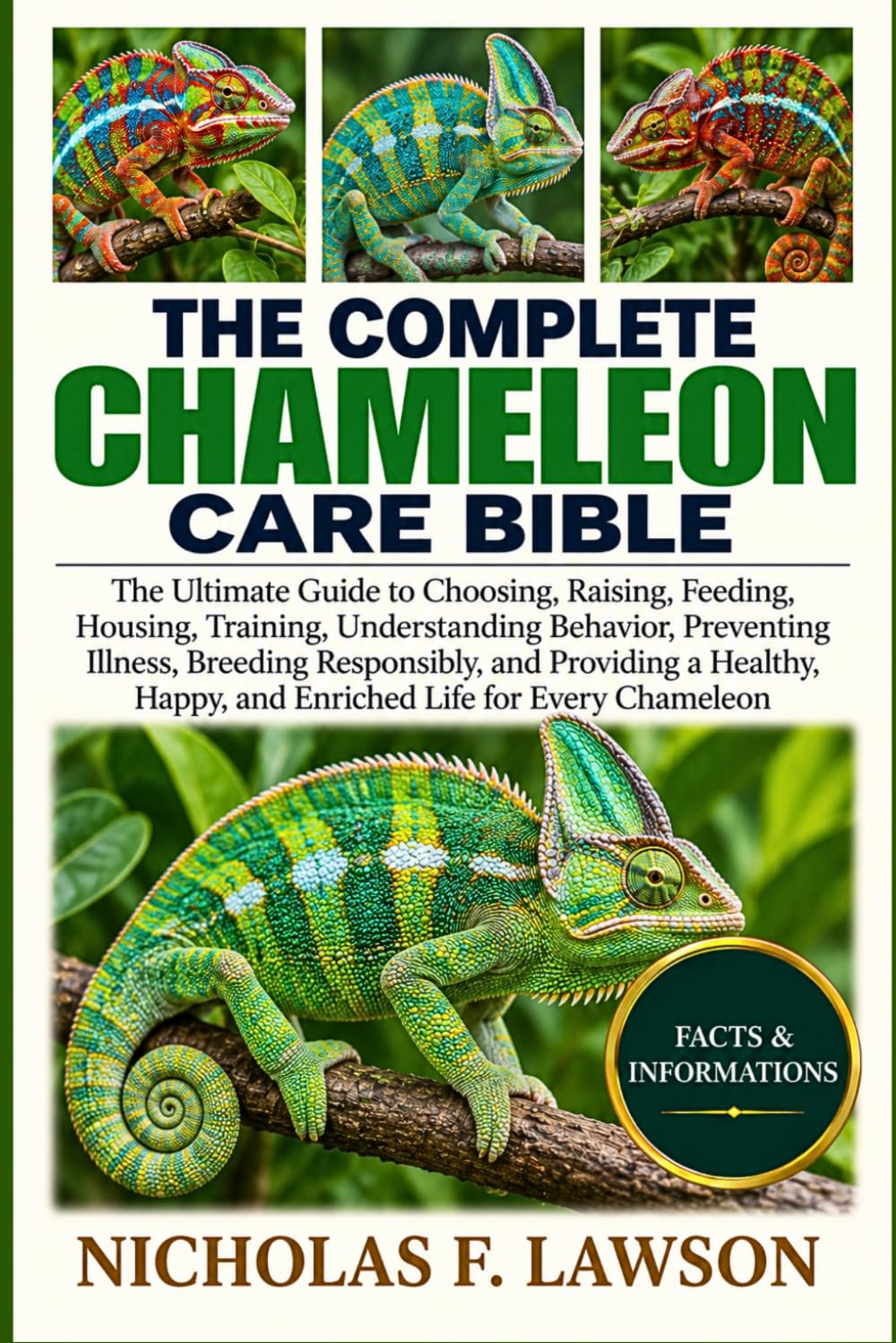 The Complete Chameleon Care Bible: The Ultimate Guide to Choosing, Raising, Feeding, Housing, Training, Understanding Behavior, Preventing Illness,... Happy, and Enriched Life for Every Chameleon baixar livro de graça