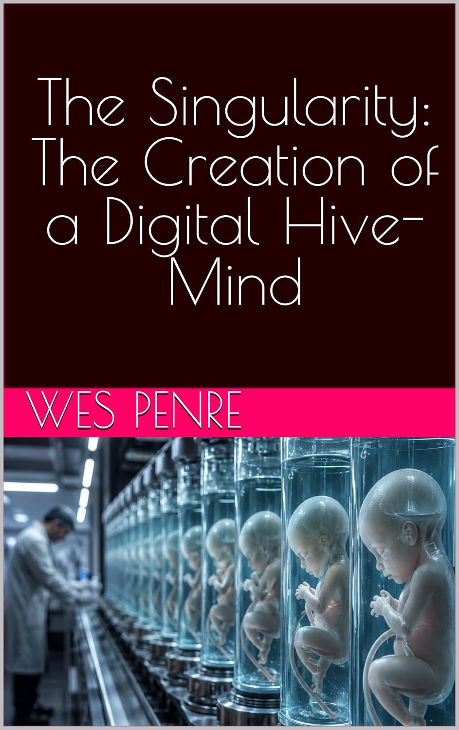 ler totalmente The Singularity: The Creation of a Digital Hive-Mind (The Singularity Series Book 2) (English Edition)