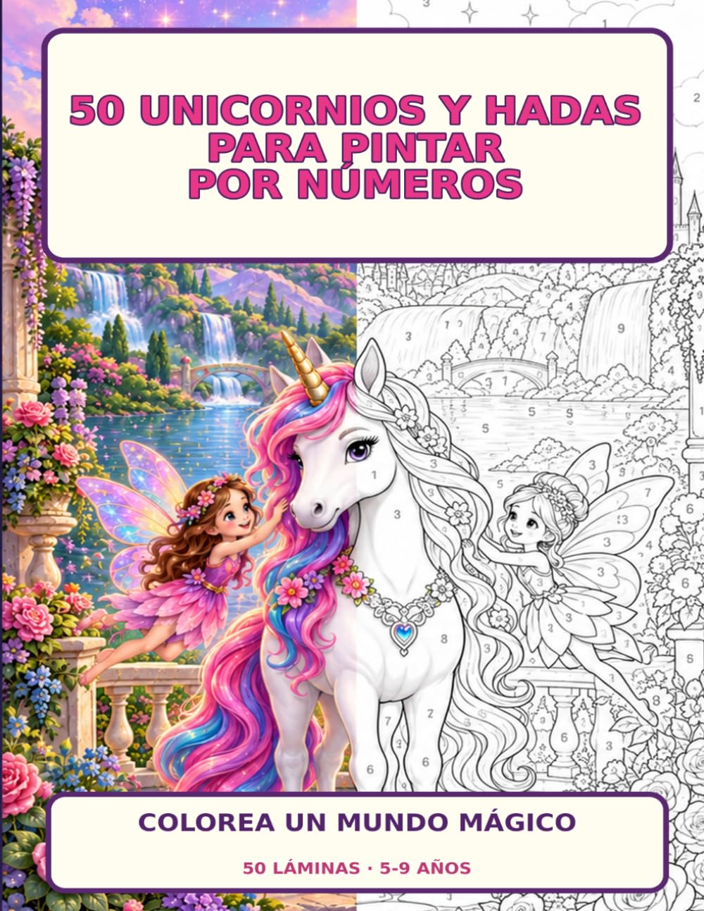 Unicornios y Hadas para Colorear por Números: 50 Dibujos Mágicos para Niñas y Niños de 5 a 9 Años Libro infantil de actividades con 50 láminas de... relajarse y divertirse (Spanish Edition) baixar o livro de graça