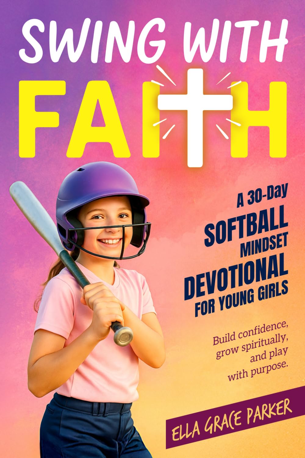 Swing with Faith: A 30-Day Softball Mindset Devotional for Young Girls to Build Confidence, Grow Spiritually, and Play with Purpose baixar o livro de graça