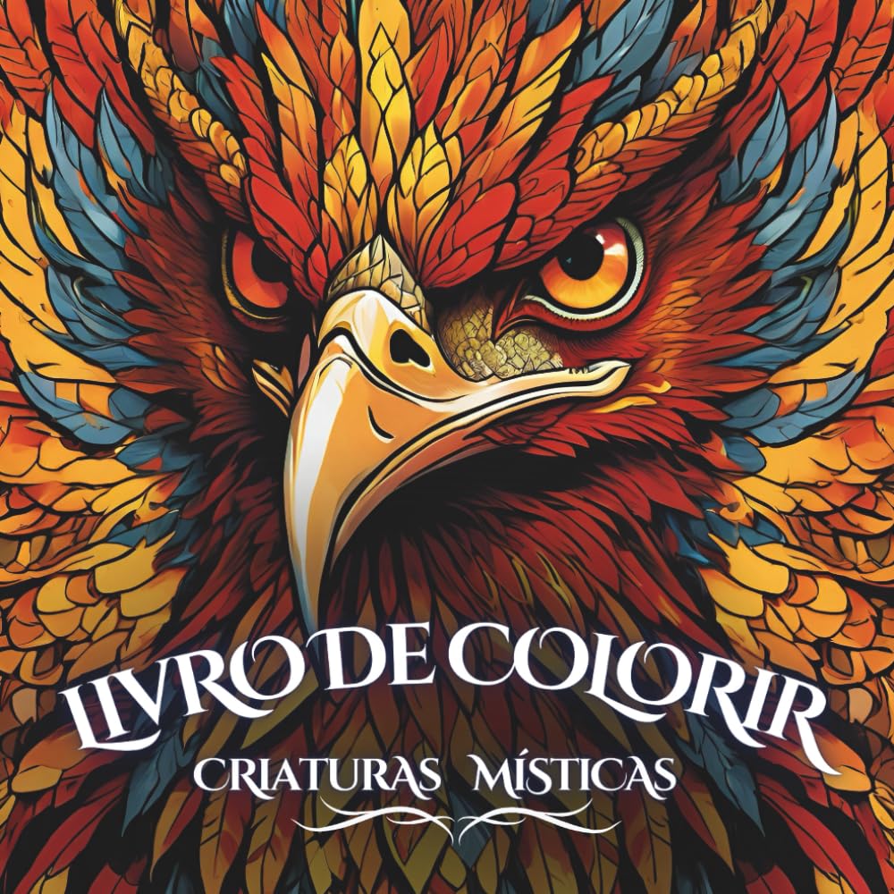Livro de Colorir Criaturas Místicas: Uma Coleção Mágica de Animais Fantásticos e Criaturas Lendárias para Relaxamento e Criatividade (Portuguese Edition) baixar o livro de graça
