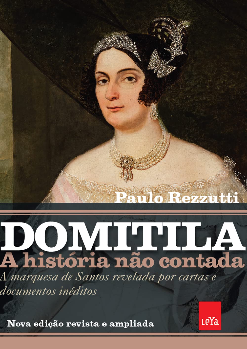 Domitila: A história não contada: A marquesa de Santos revelada por cartas e documentos inéditos