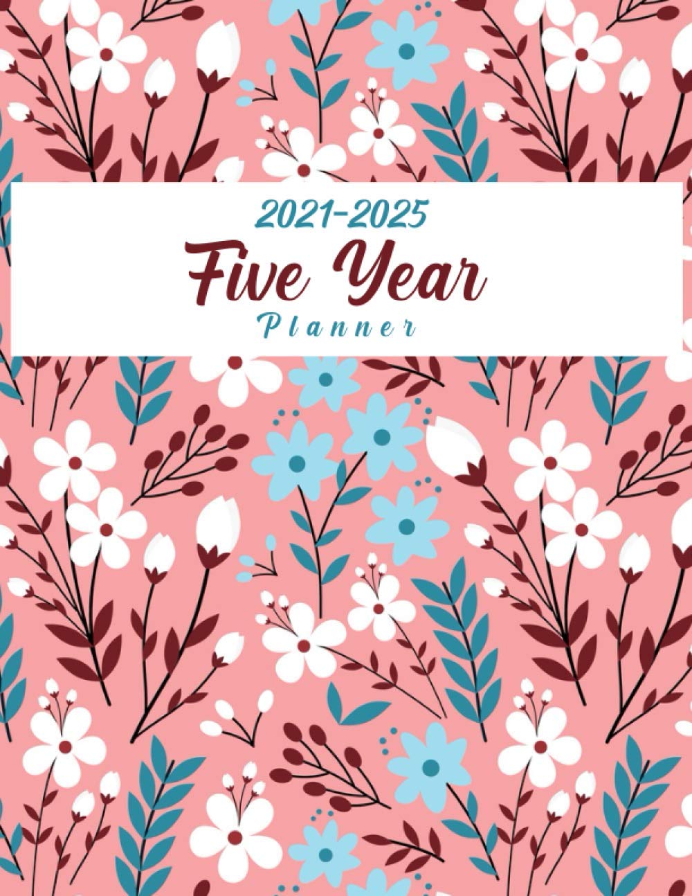 2021-2025 5-Year Monthly Planner: 2021-2025 Monthly Five Year Planner Personal Agenda Schedule Organizer and Appointment Notebook baixar o livro de graça