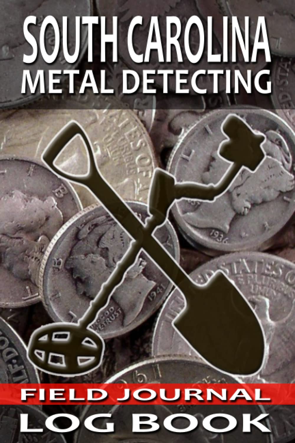 South Carolina Metal Detecting Journal Log Book: Track and Record Beachcombing, Coin Shooting, and Cache Hunting Buried Treasures in 6x9 Comprehensive Metal Detecting Field Journal baixar o livro de graça