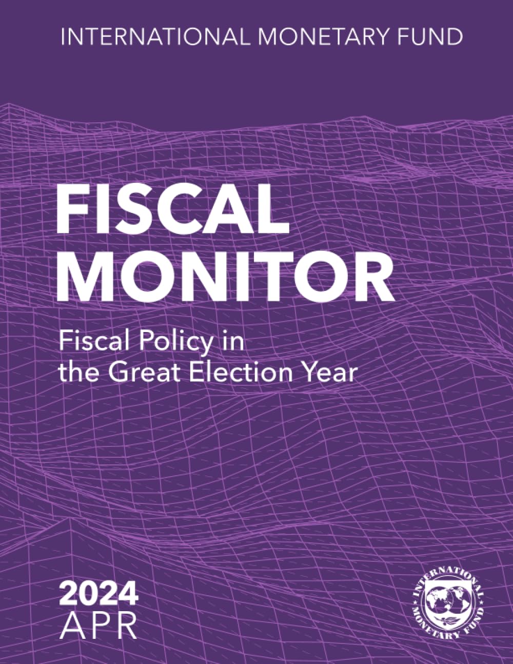 ler totalmente Fiscal Monitor April 2024: Fiscal Policy in the Great Election Year