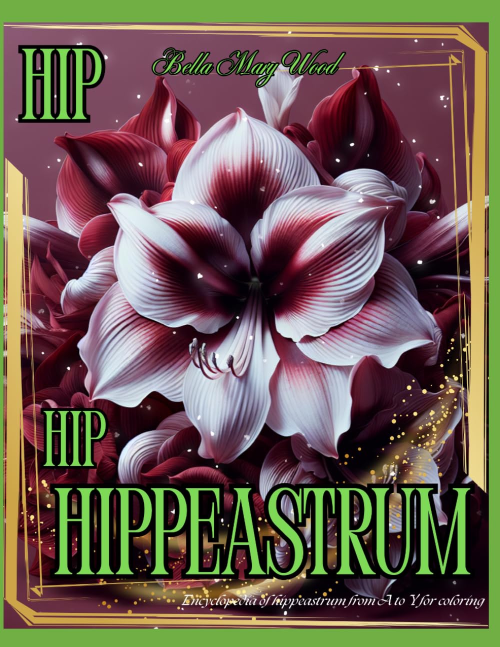 Hip Hip Hippeastrum! Encyclopedia of hippeastrum from A to Y for coloring: south america flowers coloring book baixar livro de graça