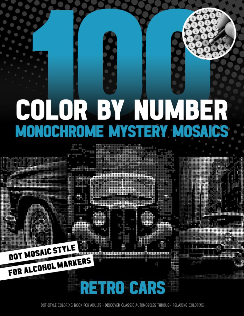 Retro Cars - 100 Color by Number Monochrome Mystery Mosaics: Dot-Style Coloring Book For Adults - Discover Classic Automobiles Through Relaxing Coloring (Inqa’s Monochrome Mysteries) baixar livro de graça