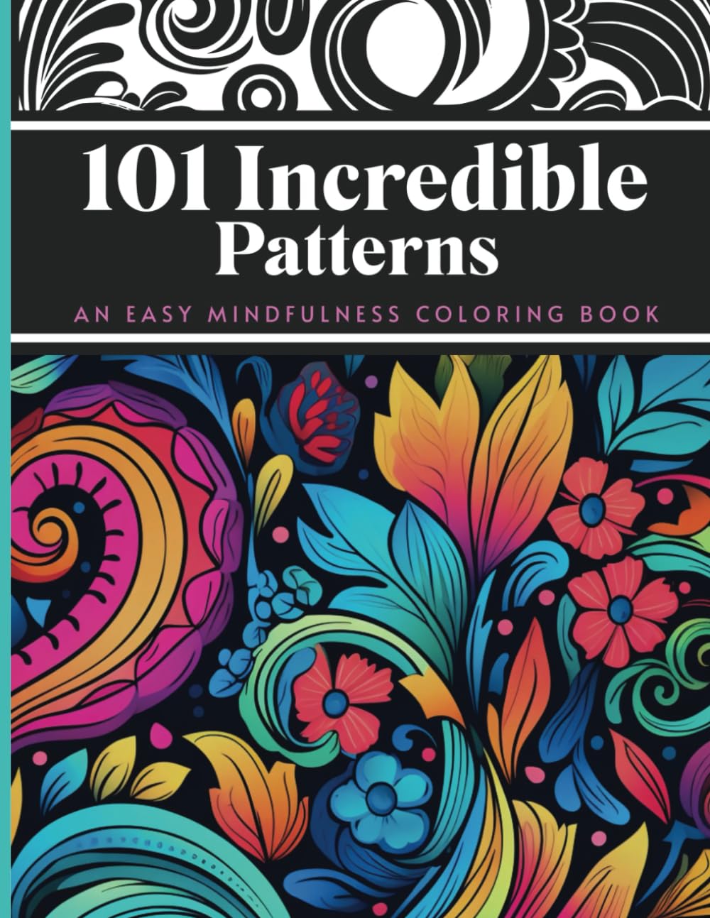 ler totalmente 101 incredible patterns an easy mindfulness and spirituality coloring book for adults and Teens: Abstract designs, enchanting landscapes, doodle... to help relax, destress and uplift you.