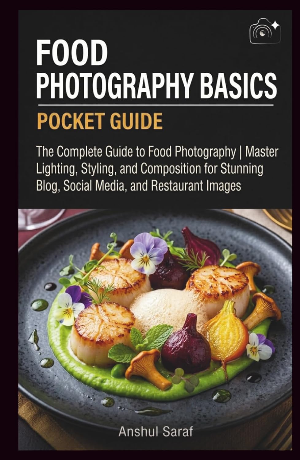 ler totalmente Food Photography Basics: The Complete Guide to Food Photography (Pocket Guide): Master Lighting, Styling, and Composition for Stunning Blog, Social Media, and Restaurant Images
