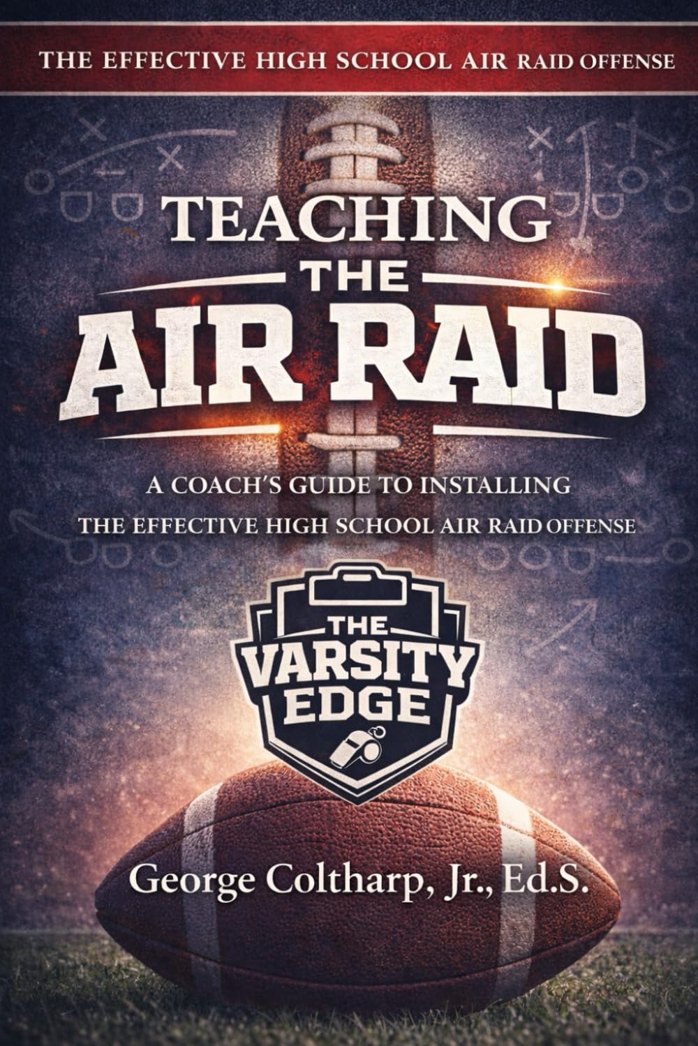 ler totalmente Teaching the Air Raid: A Coach's Guide to Installing the Effective High School Air Raid Offense