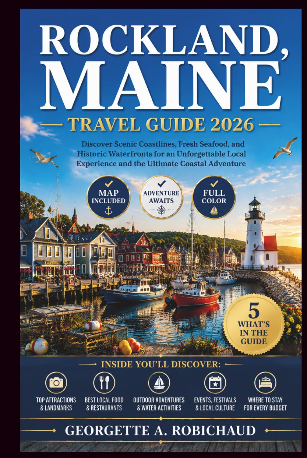 ler totalmente ROCKLAND, MAINE TRAVEL GUIDE 2026: Discover Scenic Coastlines, Fresh Seafood, and Historic Waterfronts for an Unforgettable Local Experience and the Ultimate Coastal Adventure