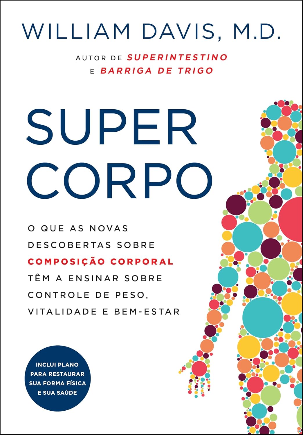 Supercorpo: O que as novas descobertas sobre composição corporal têm a ensinar sobre controle de peso, vitalidade e bem-estar