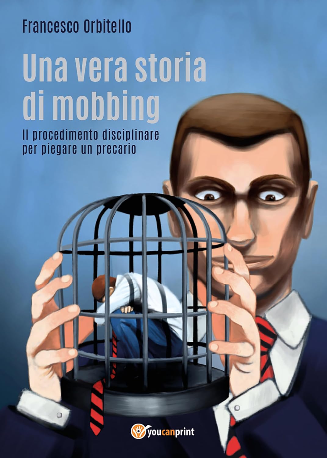 Una vera storia di mobbing - Il procedimento disciplinare per piegare un precario (Italian Edition) baixar livro de graça