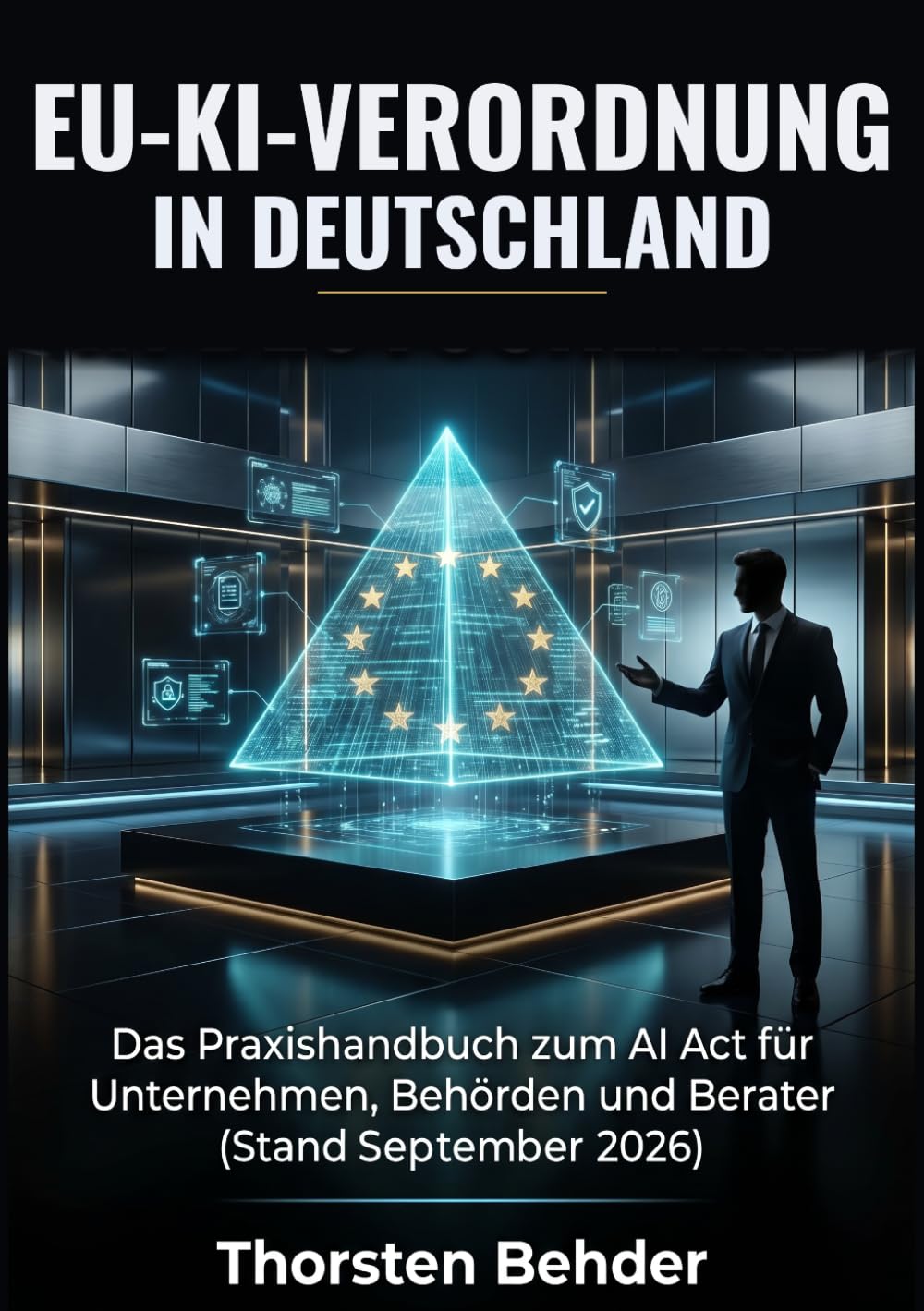 EU-KI-Verordnung in Deutschland: Das Praxishandbuch zum AI Act für Unternehmen, Behörden und Berater (Stand September 2026) (German Edition) baixar o livro de graça