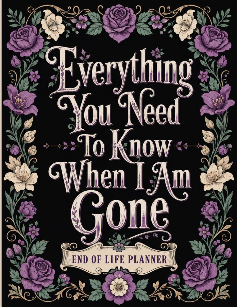 ler totalmente Everything You Need to Know When I Am Gone: A Simple End-of-Life Planner for Final Wishes, Personal Details, Important Documents, Essential Contacts, and Family Guidance