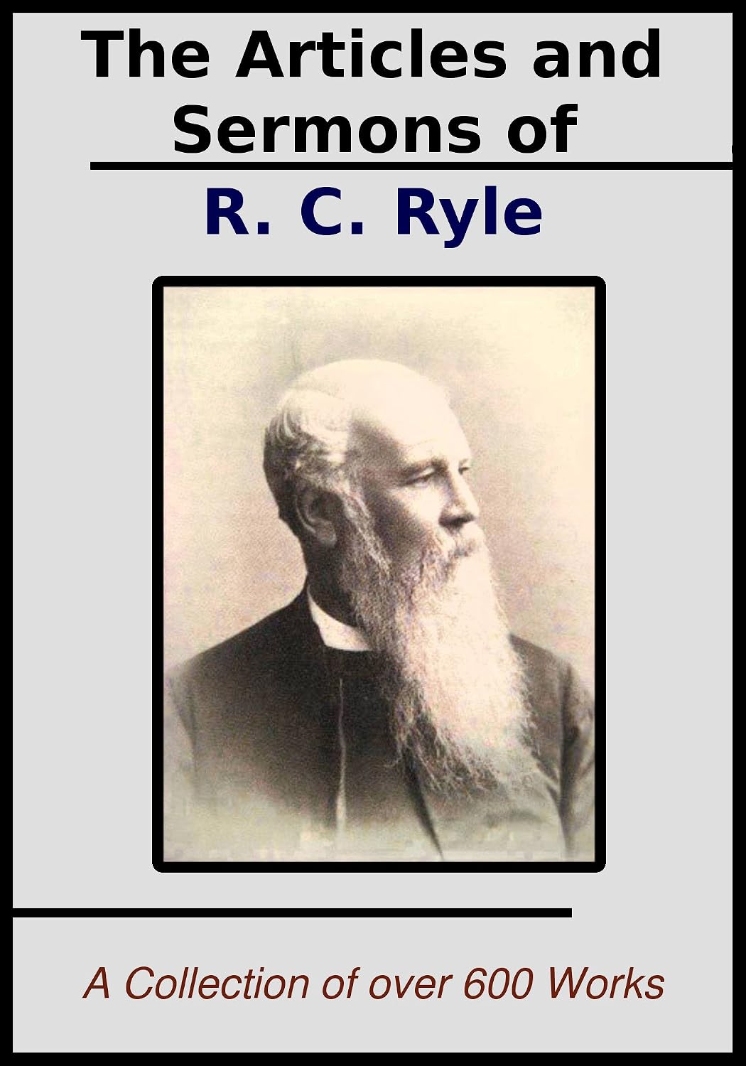 ler totalmente The Sermons and Articles of J.C. Ryle: A Collection of Over 600 Teachings (English Edition)