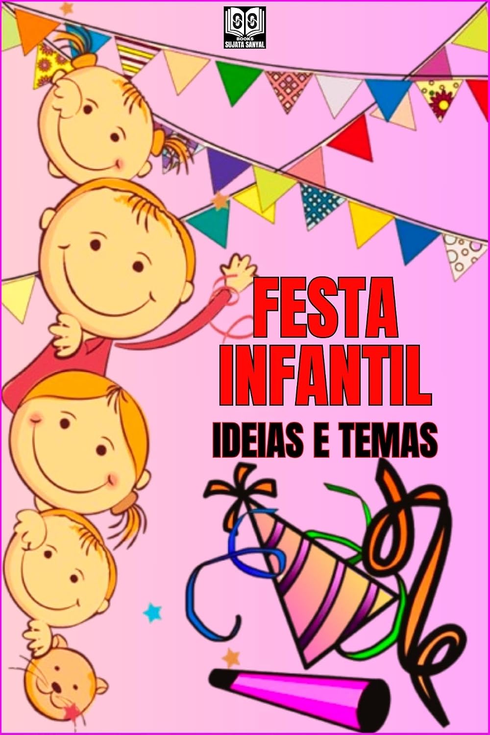 ler totalmente FESTA INFANTIL: IDEIAS E TEMAS: Como organizar uma festa divertida para crianças?