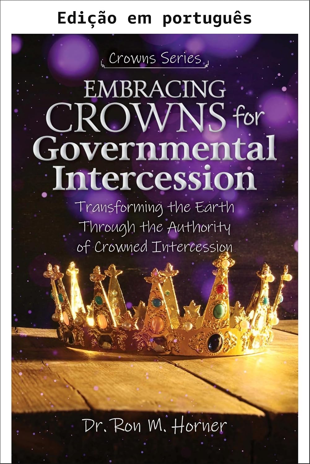Abraçando coroas para intercessão governamental (Série Coroa) baixar o livro de graça
