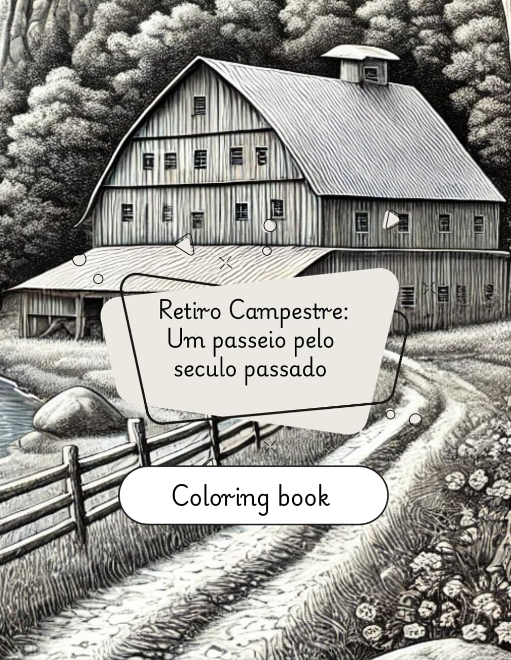 ler totalmente Retiro Campestre um passeio Século Passado - Livro de Colorir para Adultos: Ilustrações Nostálgicas para Relaxamento e Criatividade (Portuguese Edition)