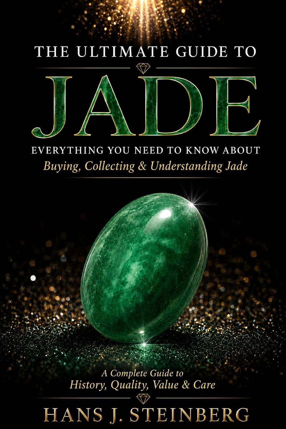 THE ULTIMATE GUIDE TO JADE: Everything You Need to Know About Buying, Collecting & Understanding Jade A Complete Guide to History, Quality, Value & Care... Guide to Gemstones) (English Edition) baixar o livro de graça