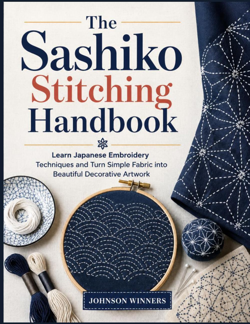 capítulo por capítulo baixar THE SASHIKO STITCHING HANDBOOK: Learn Japanese Embroidery techniques And Turn Simple Fabric Into beautiful Decorative Artwork