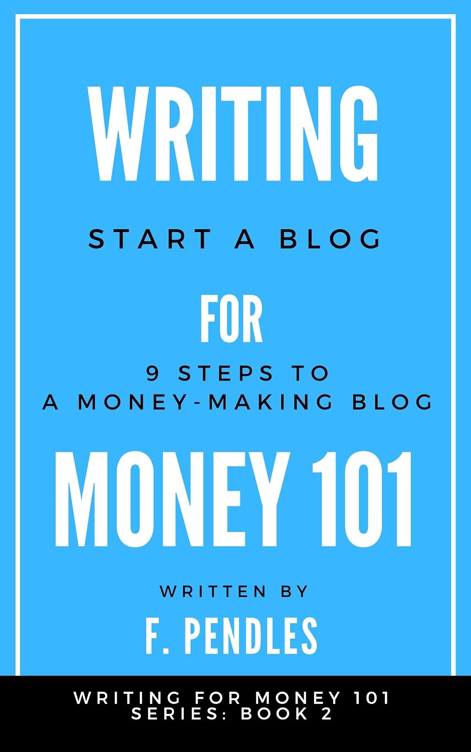 ler totalmente How to Start a Blog: 9 Steps to a Money-Making Blog: Writing for Money 101 (English Edition)