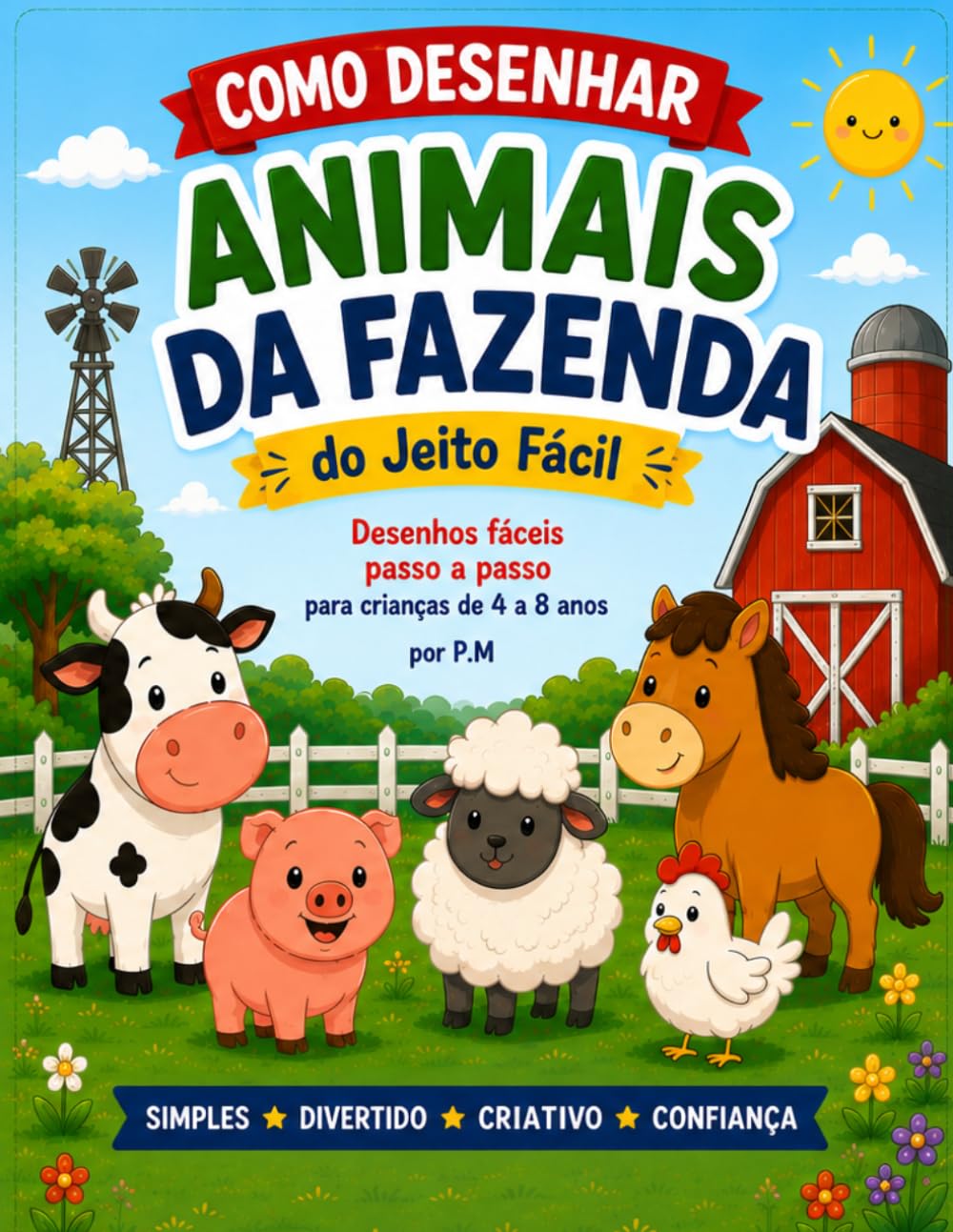 Como Desenhar Animais da Fazenda do Jeito Fácil: Desenhos Fáceis Passo a Passo para Crianças de 4 a 8 Anos (Portuguese Edition) baixar o livro de graça