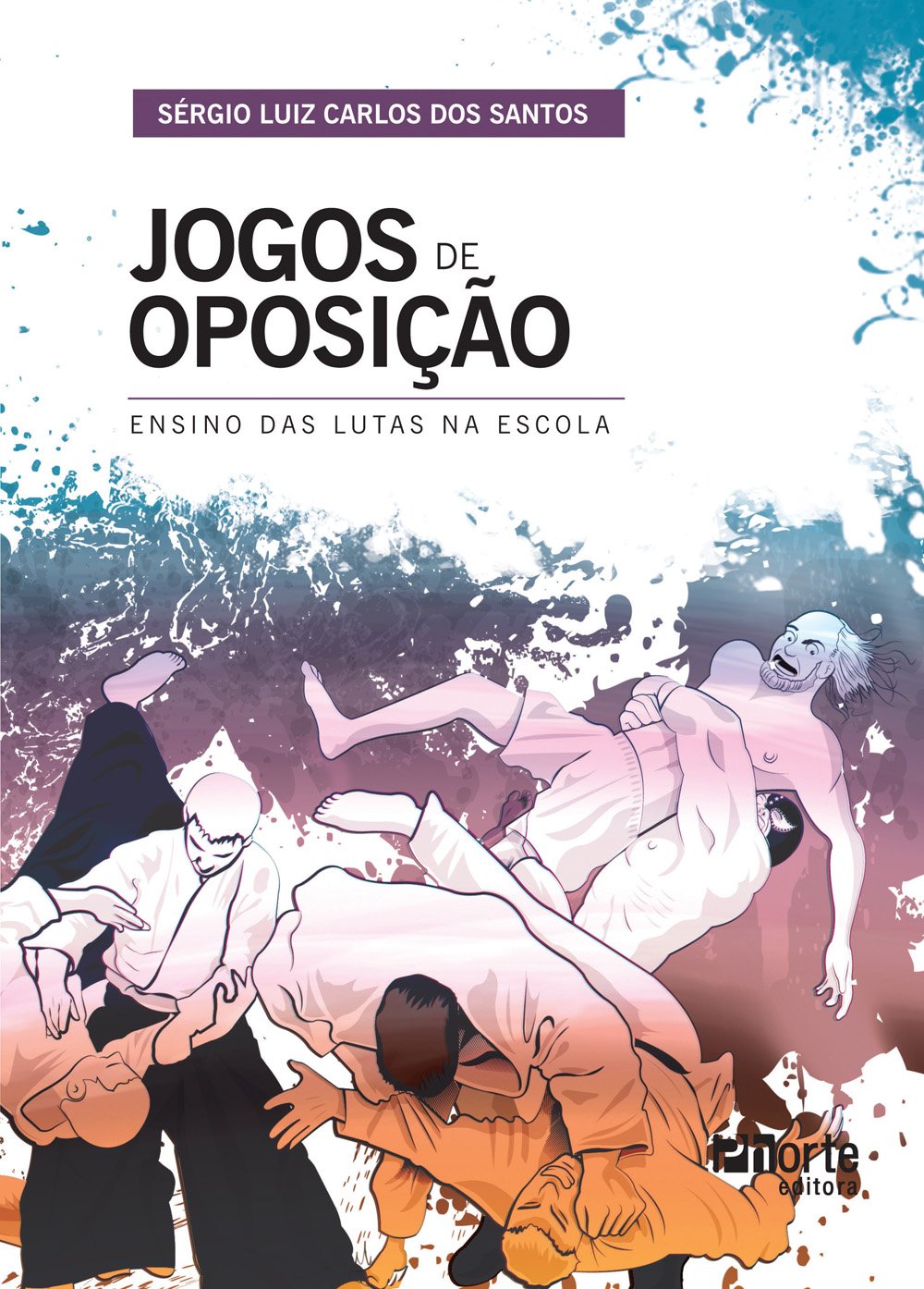 Jogos de Oposição. Ensino das Lutas na Escola