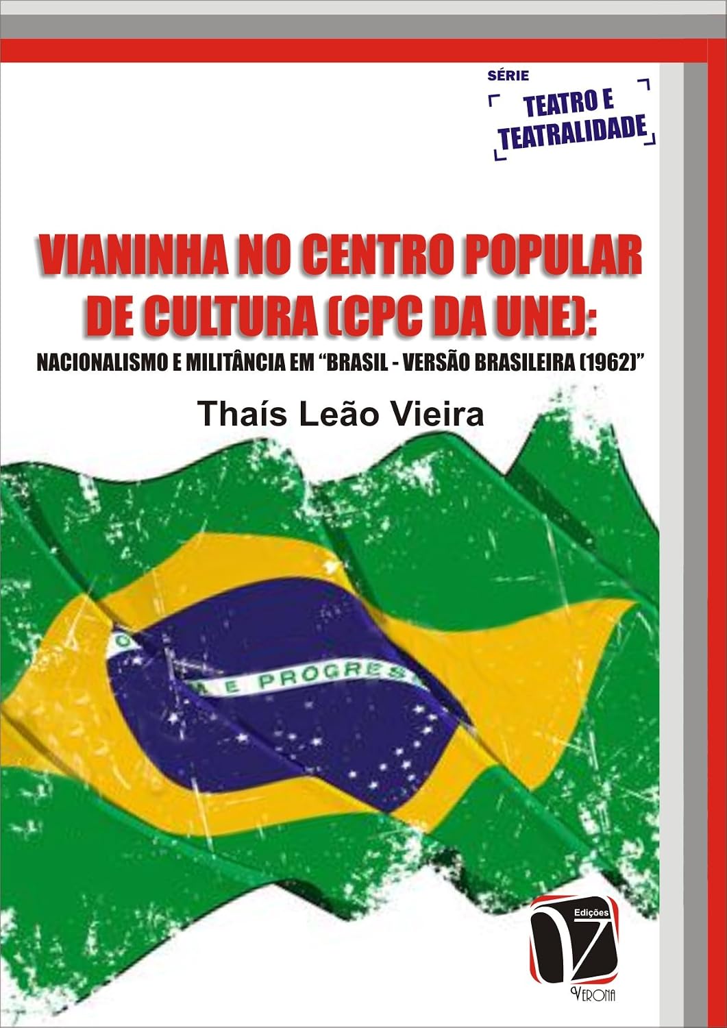 ler totalmente Vianinha no centro popular de cultura (cpc da une): Nacionalismo e Militância em Brasil - Versão Brasileira (1962)
