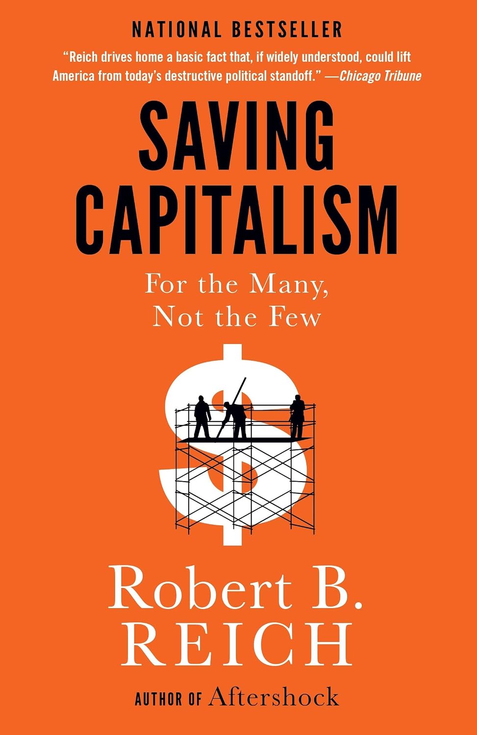 Saving Capitalism: For the Many, Not the Few