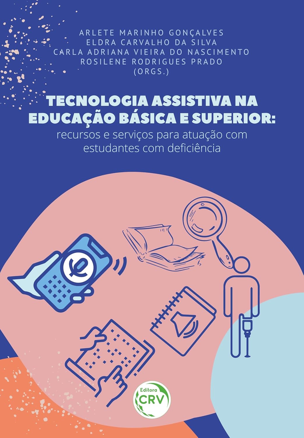 Tecnologia Assistiva na Educação Básica e Superior: recursos e serviços para atuação com estudantes com deficiência baixar o livro de graça