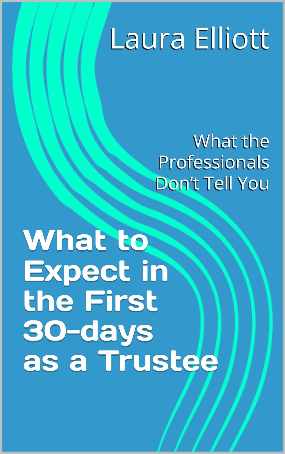 ler totalmente What to Expect in the First 30-days as A Trustee: What the Professionals Don’t Tell You (English Edition)
