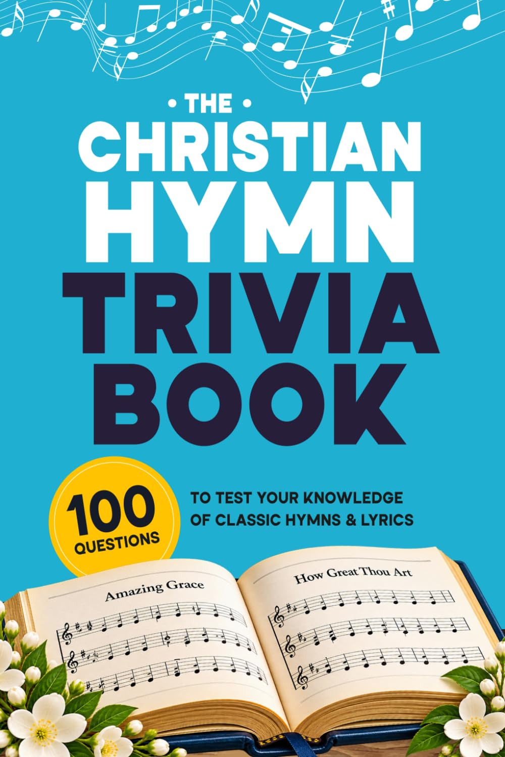 ler totalmente The Christian Hymn Trivia Book: 100 Questions to Test Your Knowledge of Classic Hymns & Lyrics