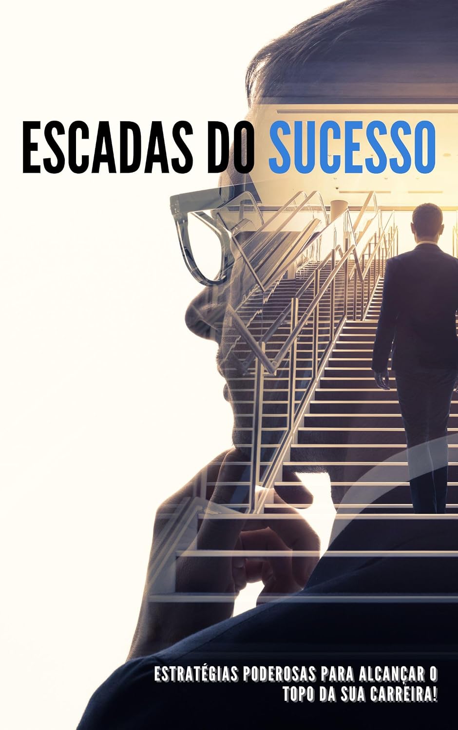 capítulo por capítulo baixar Escadas do Sucesso: Estratégias poderosas para alcançar o TOPO da sua carreira!
