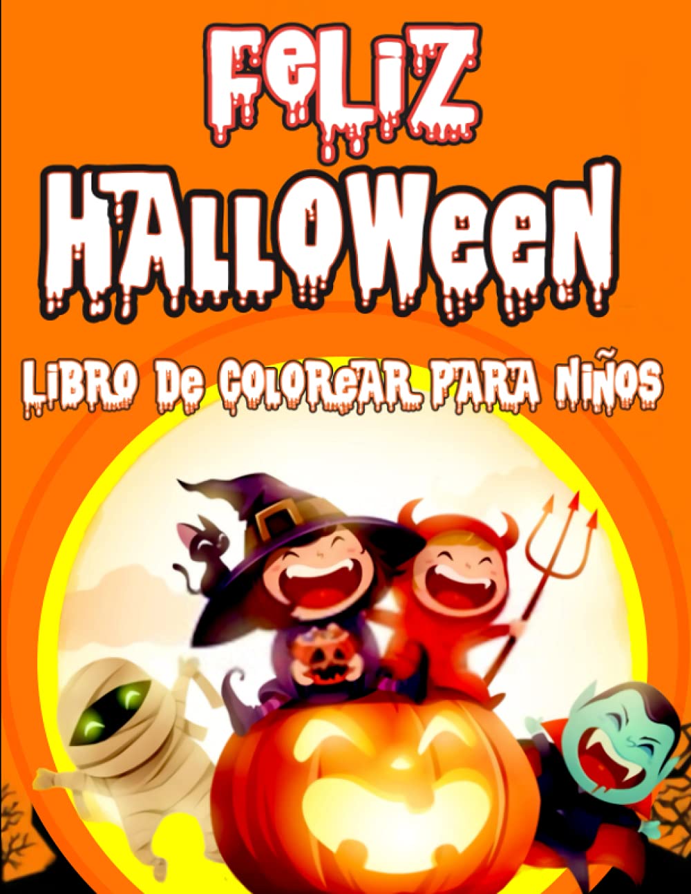 Feliz Halloween Libro de colorear para niños: Colección de lindos, dibujos para colorear y páginas de actividades de Halloween para niños pequeños y... para niños de 2 a 4 años (Spanish Edition) baixar livro de graça