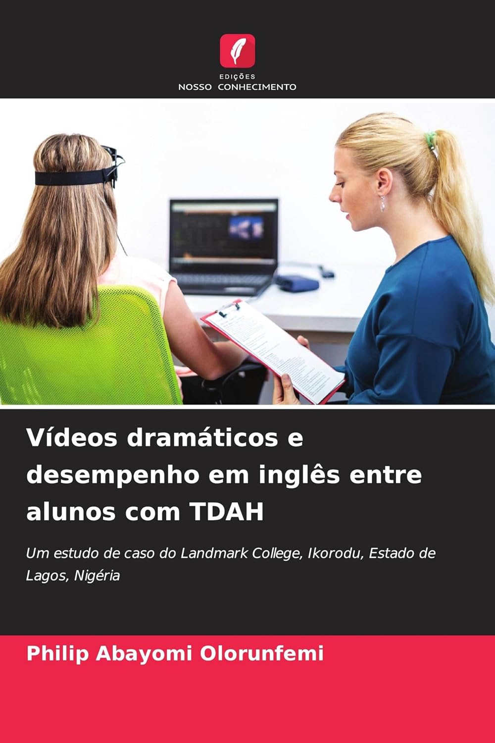 Vídeos dramáticos e desempenho em inglês entre alunos com TDAH: Um estudo de caso do Landmark College, Ikorodu, Estado de Lagos, Nigéria baixar o livro de graça
