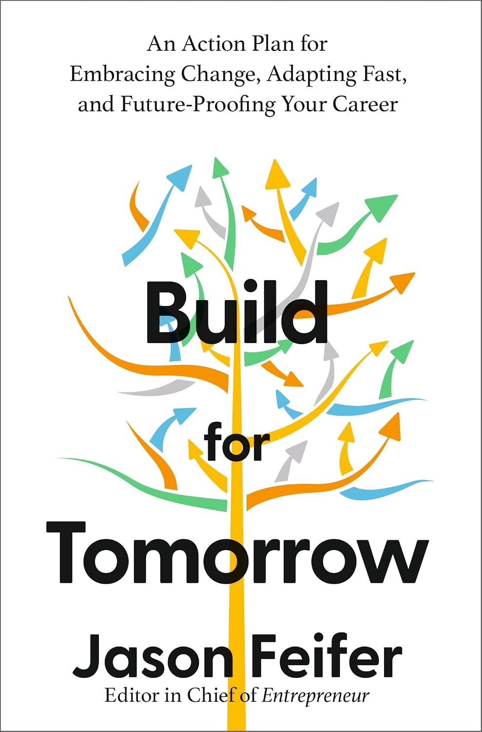 Build for Tomorrow: An Action Plan for Embracing Change, Adapting Fast, and Future-Proofing Your Career (English Edition) baixar livro de graça
